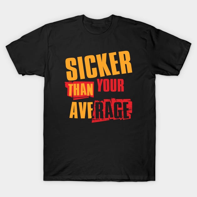 Sicker Than Your Average // V4 T-Shirt by Degiab